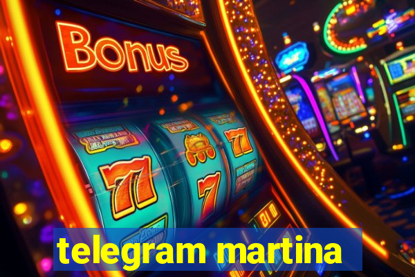 telegram martina