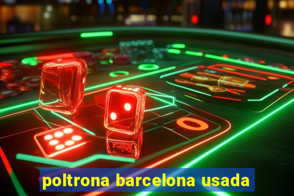 poltrona barcelona usada