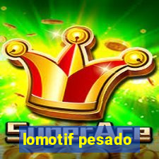 lomotif pesado