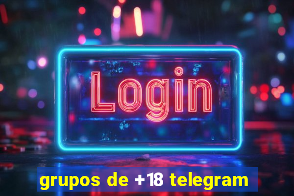 grupos de +18 telegram