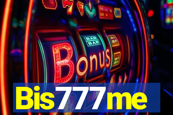 Bis777me