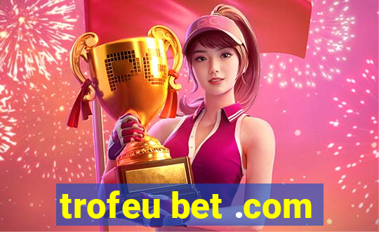 trofeu bet .com