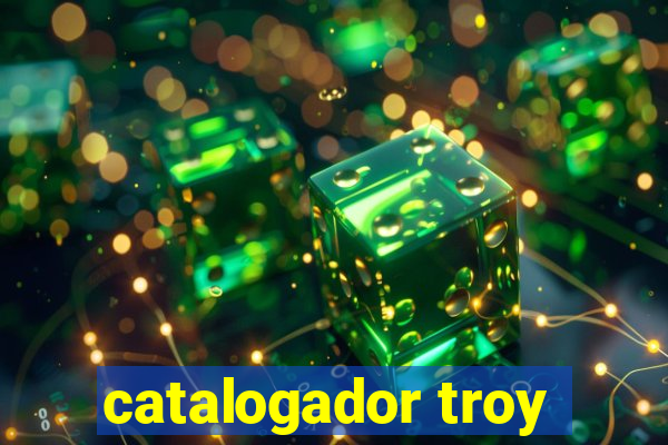 catalogador troy