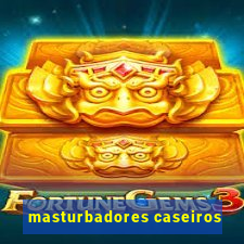 masturbadores caseiros