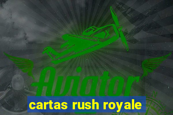 cartas rush royale