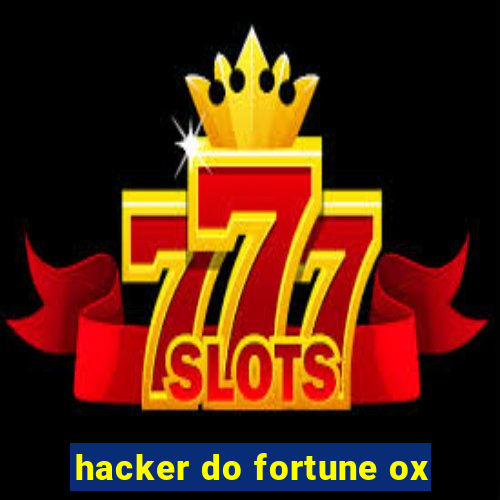 hacker do fortune ox