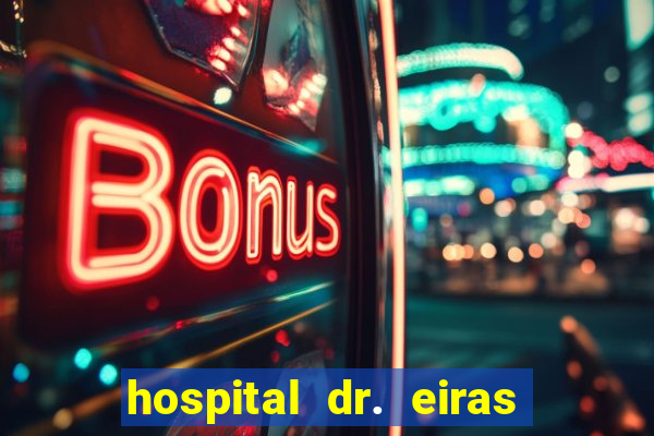 hospital dr. eiras em botafogo