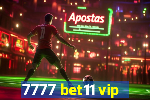 7777 bet11 vip