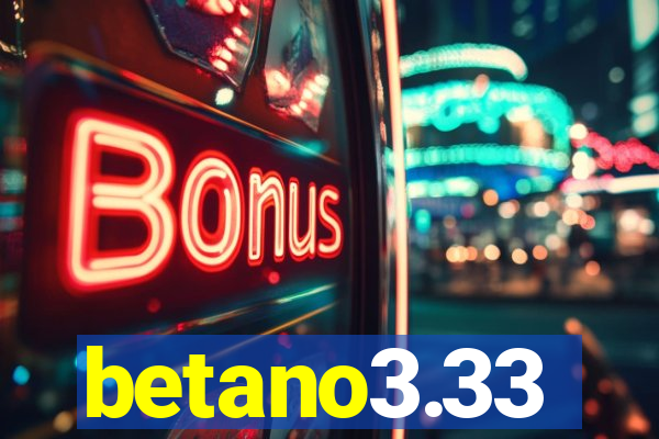 betano3.33