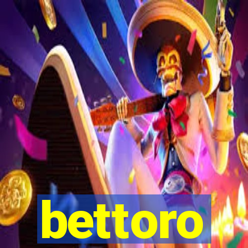 bettoro