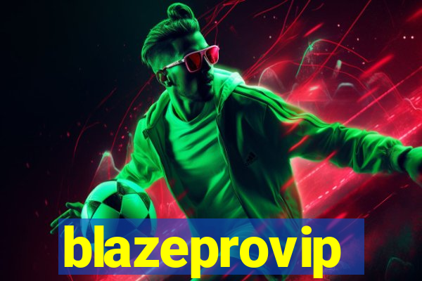 blazeprovip