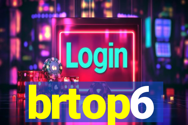 brtop6