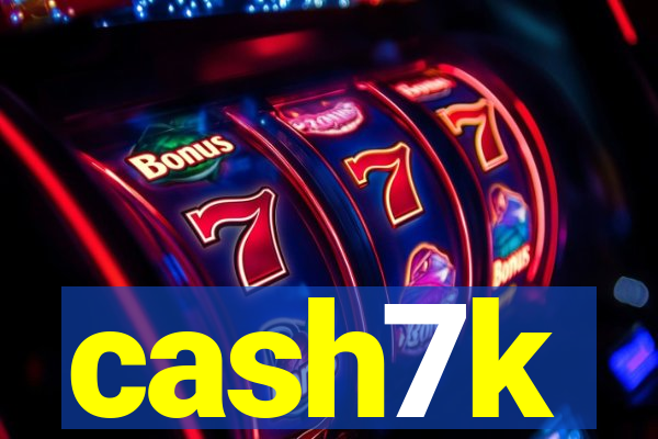 cash7k