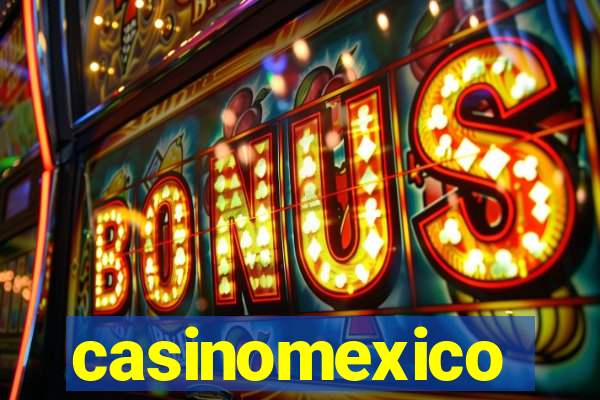 casinomexico