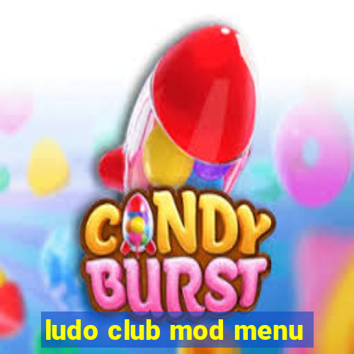 ludo club mod menu