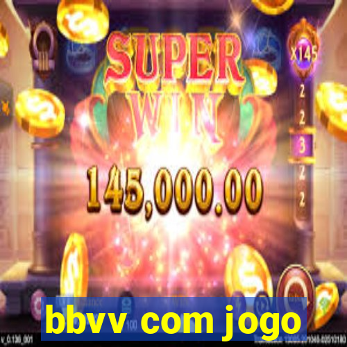 bbvv com jogo