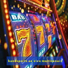 bandsports ao vivo multicanais