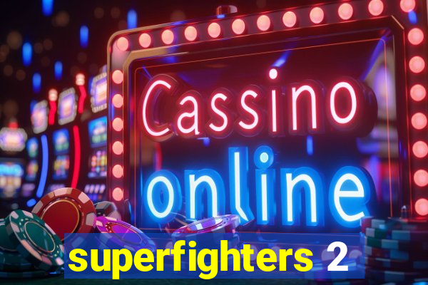 superfighters 2