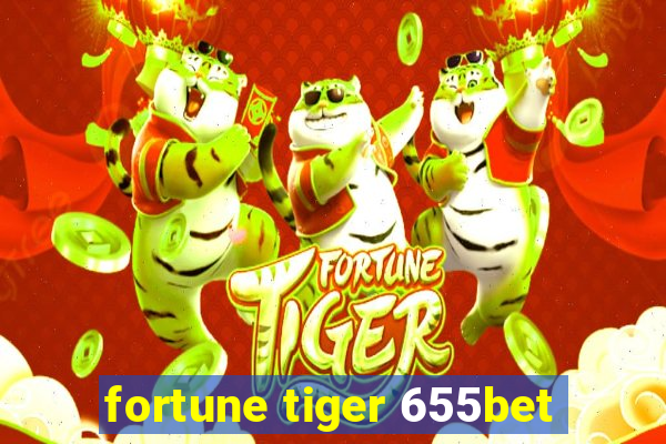 fortune tiger 655bet