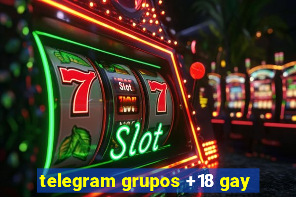 telegram grupos +18 gay