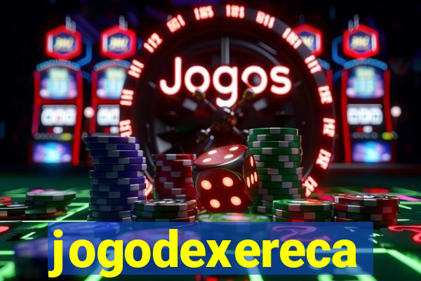 jogodexereca