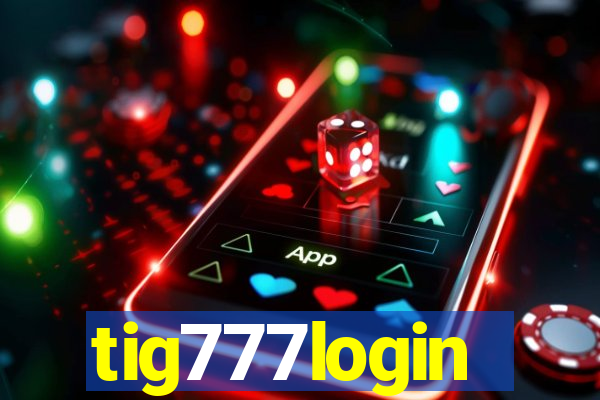 tig777login